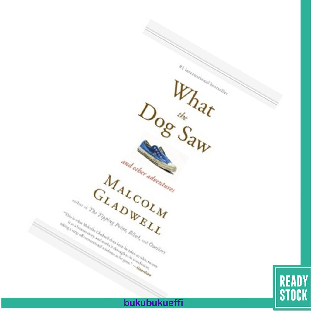 What the Dog Saw and other adventures by Malcolm Gladwell 9780316084659.jpg