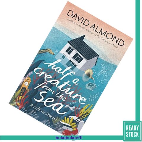 Half a Creature from the Sea A Life in Stories by David Almond9781406365597.jpg