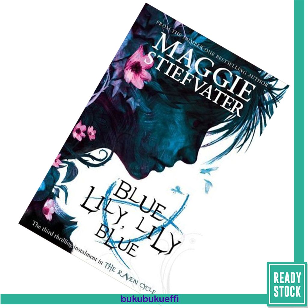 Blue Lily, Lily Blue (The Raven Cycle #3) by Maggie Stiefvater 9781407136639.jpg