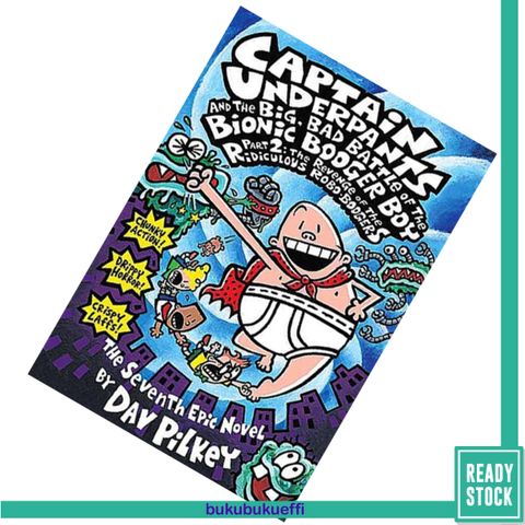 Captain Underpants and the Big Bad Battle of the Bionic Booger Boy, Part 2 by Dav Pilkey9780439977722.jpg