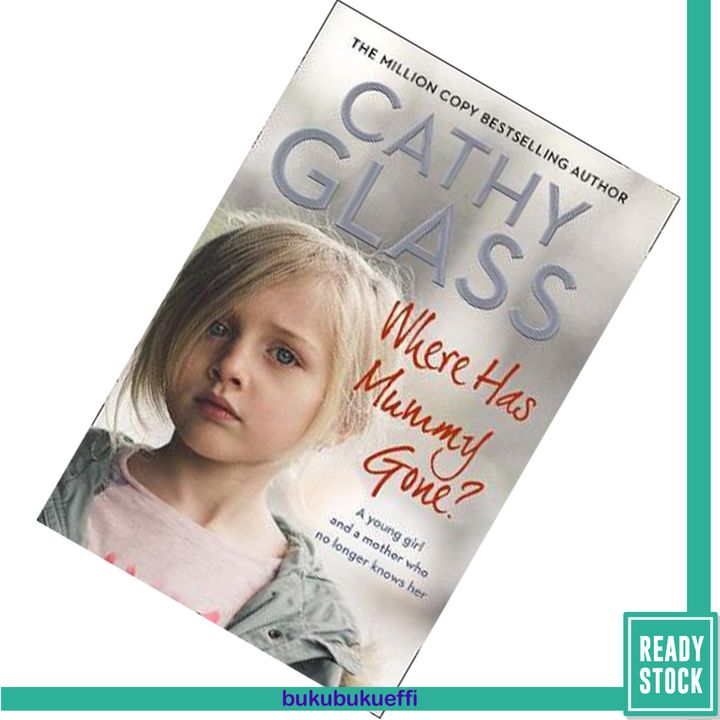 Where Has Mummy Gone When there is nothing left but memories… by Cathy Glass9780008305468.jpg