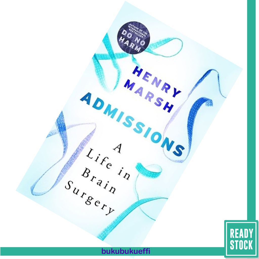 Admissions Life as a Brain Surgeon by Henry Marsh [LP] 9781474605892.jpg