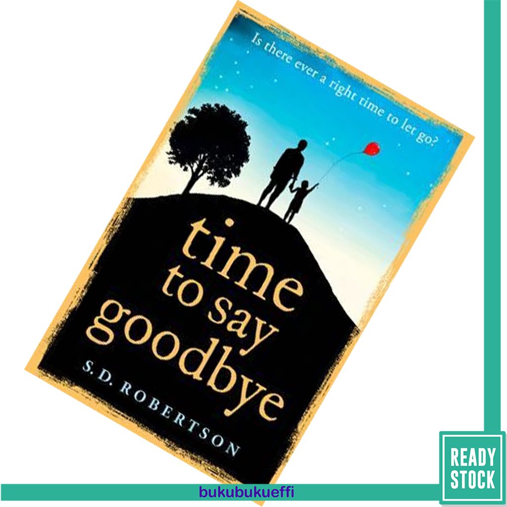 Time to Say Goodbye by S.D. Robertson9780008100674.jpg