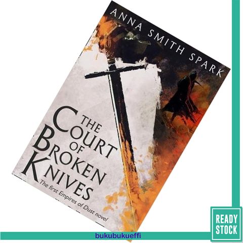 The Court of Broken Knives (Empires of Dust #1) by Anna Smith Spark 9780008204068.jpg