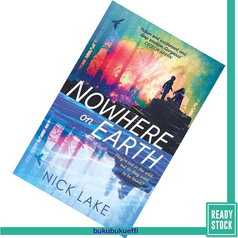 Nowhere on Earth by Nick Lake 9781444940459.jpg