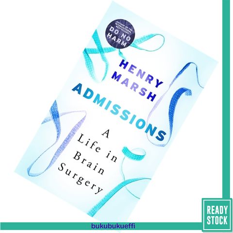 Admissions A Life in Brain Surgery by Henry Marsh 9781474603867.jpg