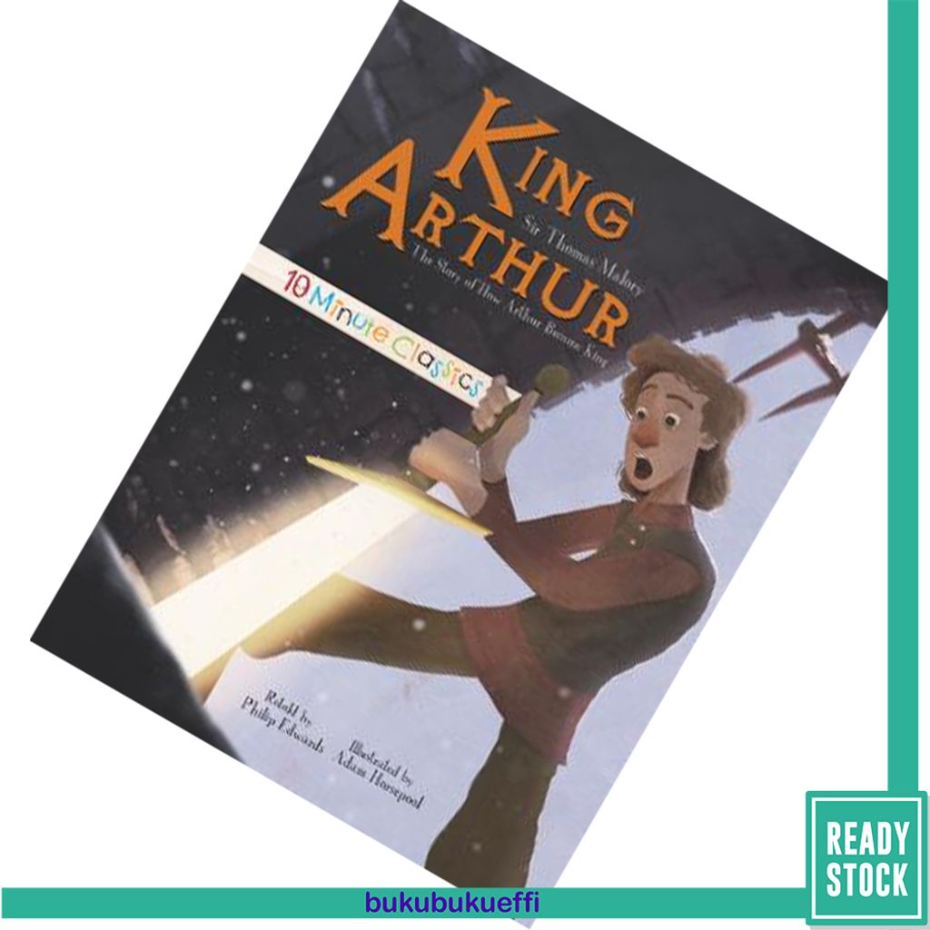King Arthur (10 Minute Classics) by Philip Edwards 9781486712229.jpg