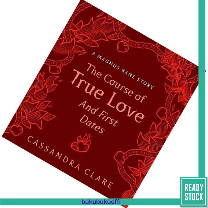The Course of True Love (and First Dates) (The Bane Chronicles #10) by Cassandra Clare 9781406379617.jpg