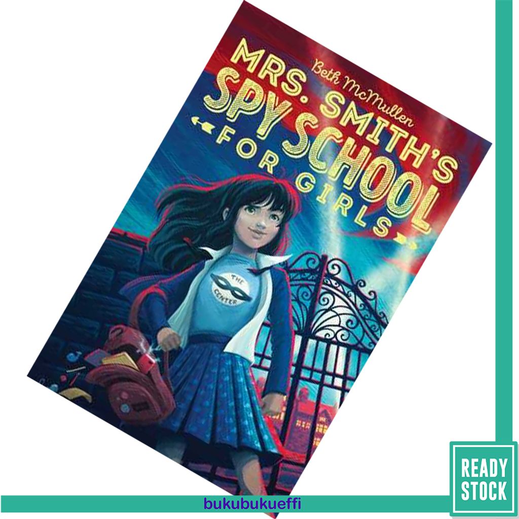 Mrs. Smith's Spy School for Girls by Beth McMullen 9781481490214.jpg