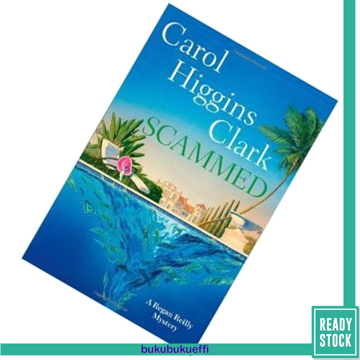 Scammed (Regan Reilly Mysteries #15) by Carol Higgins Clark 9781451683004.jpg
