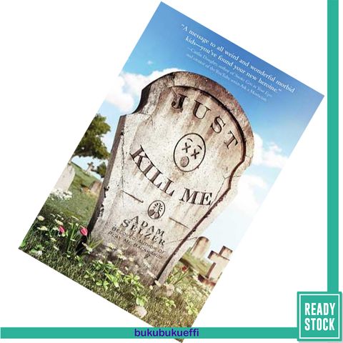 Just Kill Me by Adam Selzer 9781481434959.jpg