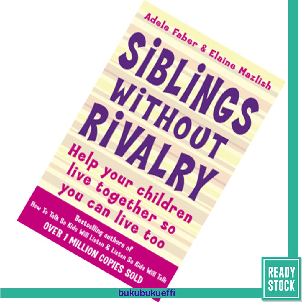 Siblings Without Rivalry by Adele Faber, Elaine Mazlish 9781853406300.jpg