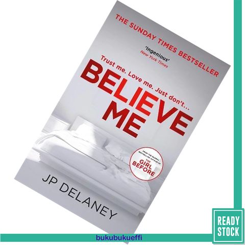 Believe Me by J.P. Delaney 9781787472440.jpg