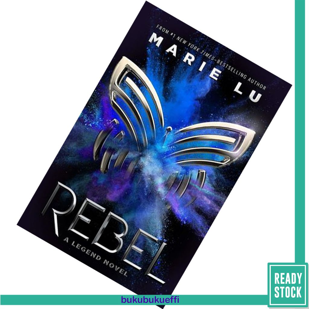 Rebel (Legend #4) by Marie Lu 9781250258045.jpg
