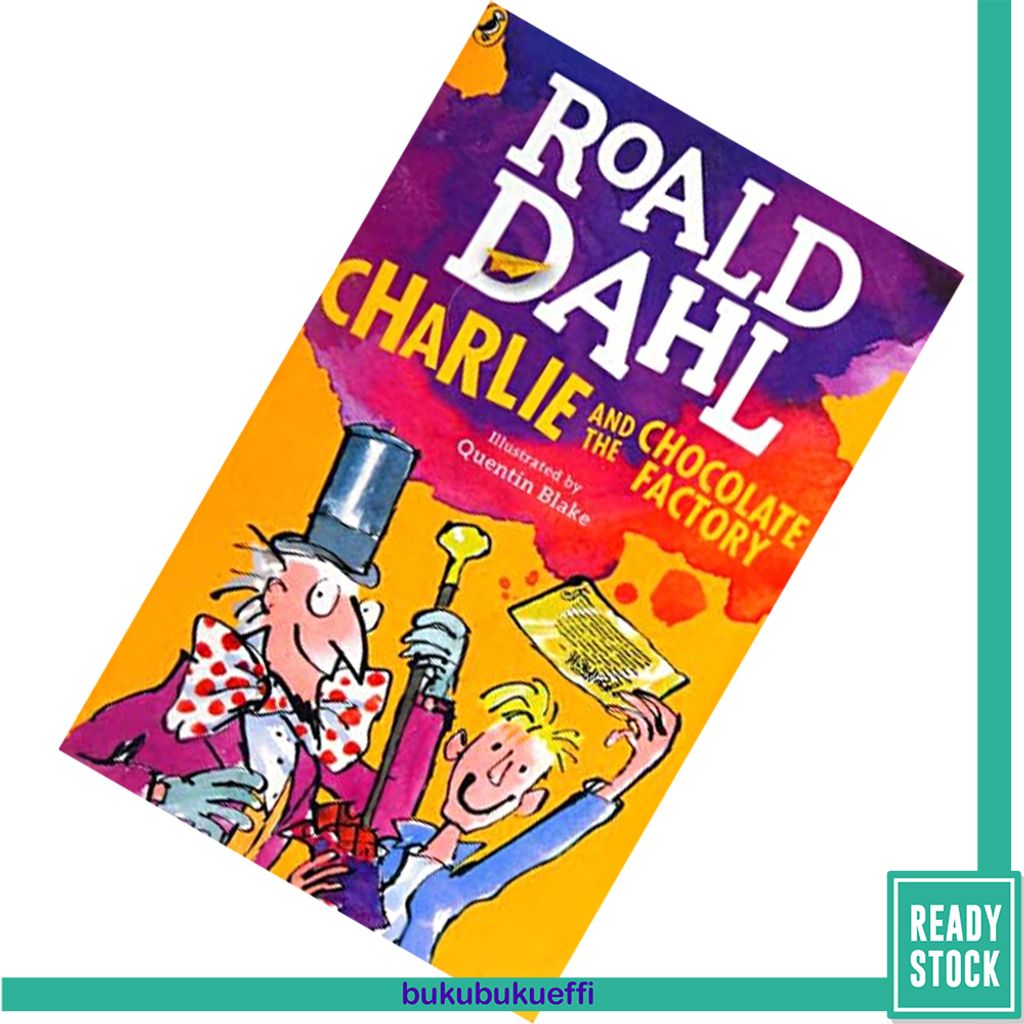 Charlie and the Chocolate Factory (Charlie Bucket #1) by Roald Dahl, Quentin Blake (Illustrator) 9780141371351.jpg