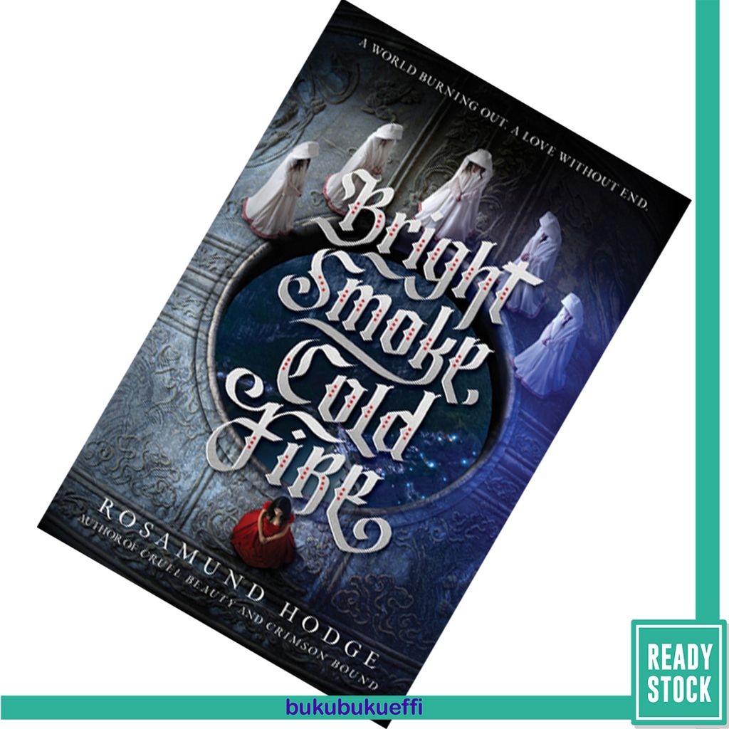 Bright Smoke, Cold Fire (Bright Smoke, Cold Fire #1) by Rosamund Hodge 9780062369413.jpg