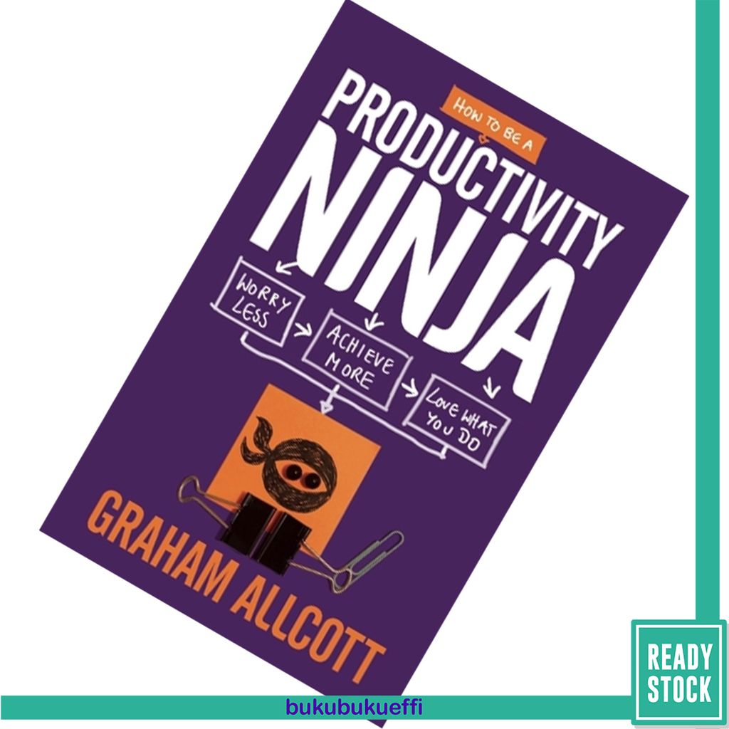 How to Be a Productivity Ninja by Graham Allcott 9781785780288u.jpg