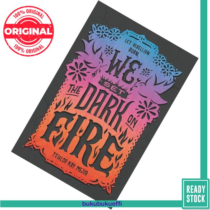 We Set the Dark on Fire by Tehlor Kay Mejia 9780062691323