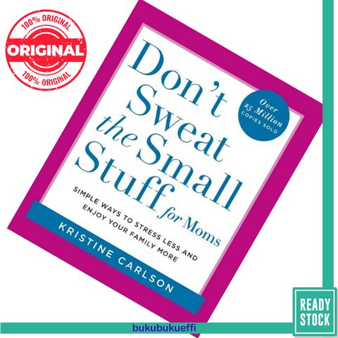 Don't Sweat the Small Stuff for Moms Simple Ways to Stress Less and Enjoy Your Family More by Kristine Carlson 9781401310691