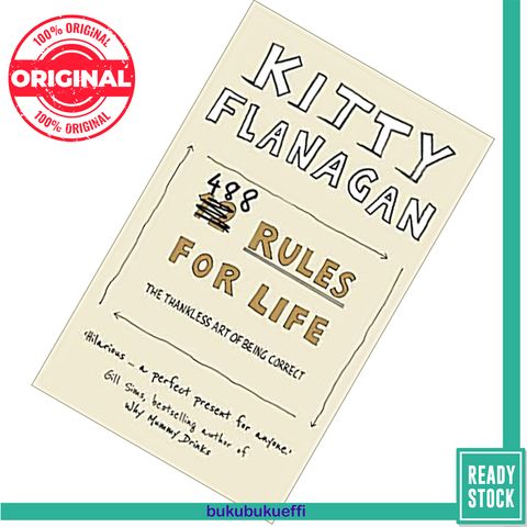 488 Rules for Life The Thankless Art of Being Correct by Kitty Flanagan 9780008391836