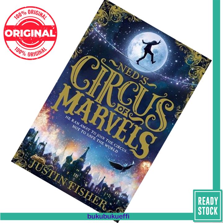 Ned’s Circus of Marvels (Ned’s Circus of Marvels #1) by Justin Fisher 9780008124526