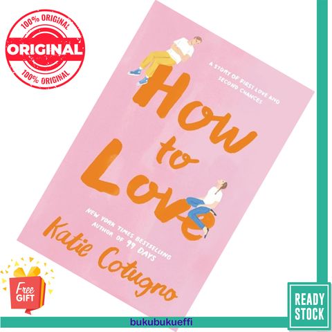 How to Love by Katie Cotugno 9780062963949.jpg