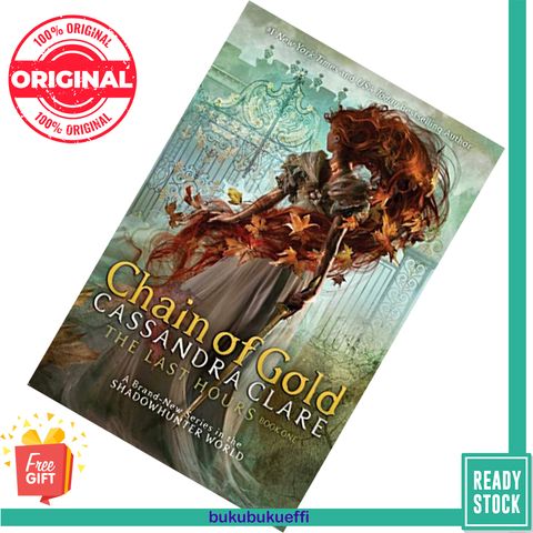 Chain of Gold (The Last Hours #1) by Cassandra Clare 9781534452053.jpg
