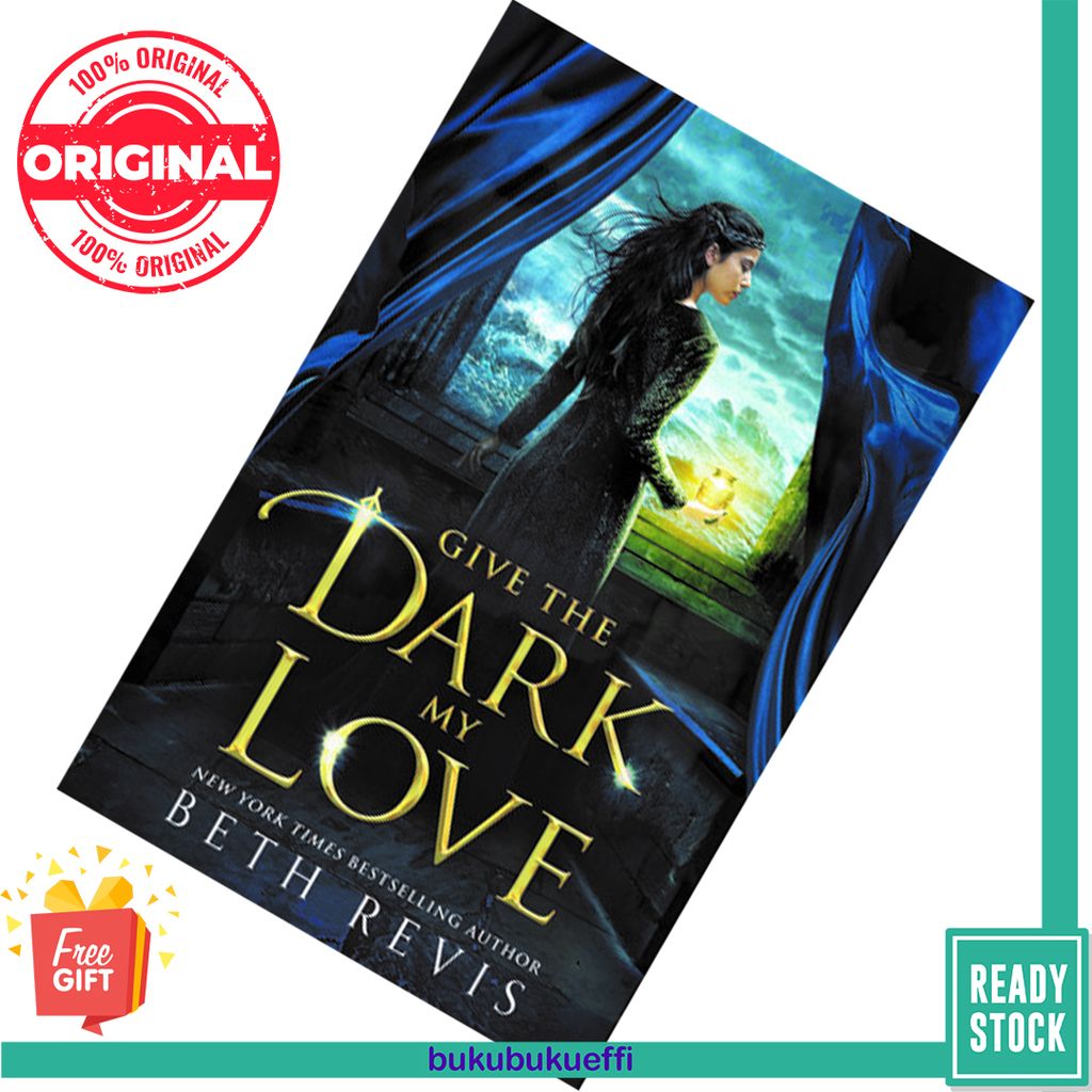 Give the Dark My Love (Give the Dark My Love #1) by Beth Revis 9781595147172