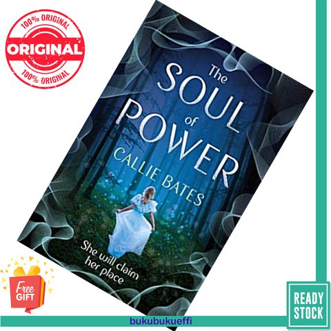 The Soul of Power (The Waking Land #3) by Callie Bates 9781473638860