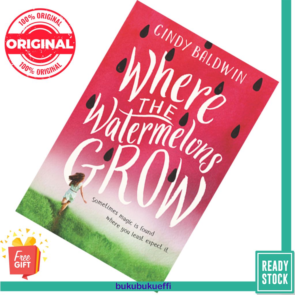 Where the Watermelons Grow by Cindy Baldwin 9780062665874