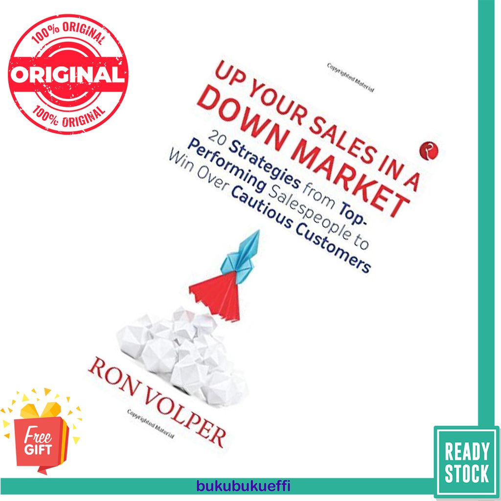 Up Your Sales in a Down Market 20 Strategies from Top-Performing Salespeople to Win Over Cautious Customers by Ron Volper 9788129145727
