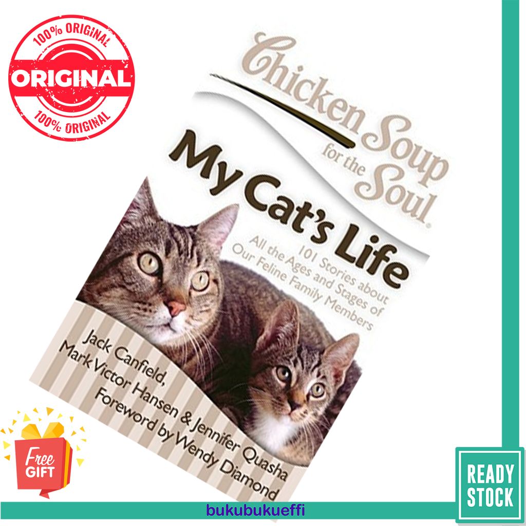 Chicken Soup for the Soul My Cat's Life 101 Stories about All the Ages and Stages of Our Feline Family Members by Jack Canfield 9781935096665
