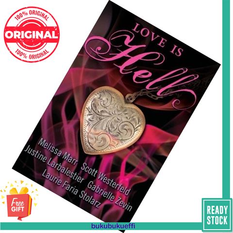 Love Is Hell (Short Stories from Hell) by Melissa Marr, Scott Westerfeld, Justine Larbalestier and various 9780061443046