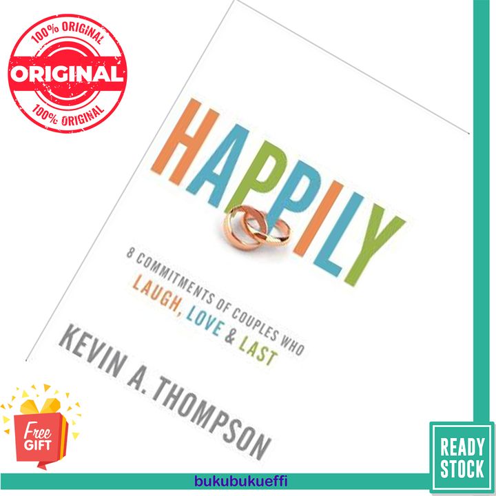 Happily 8 Commitments of Couples Who Laugh, Love & Last by Kevin A. Thompson 9780800728120