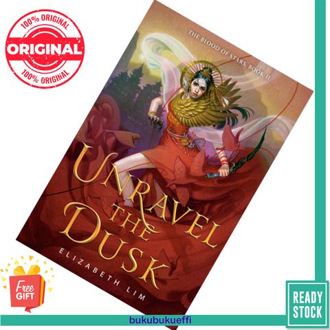 Unravel the Dusk (The Blood of Stars #2) by Elizabeth Lim 9780525647034