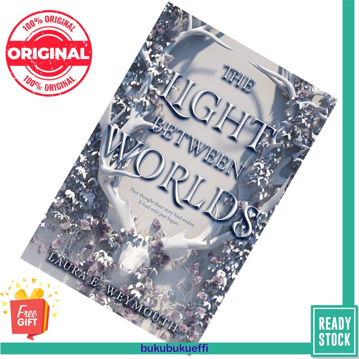 The Light Between Worlds by Laura E. Weymouth