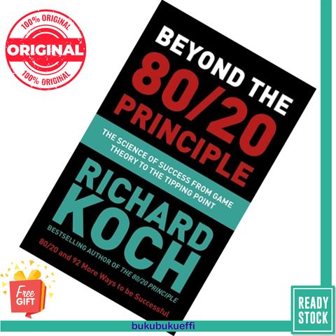Beyond the 80 20 Principle The Science of Success from Game Theory to the Tipping Point by Richard Koch 9781529331448