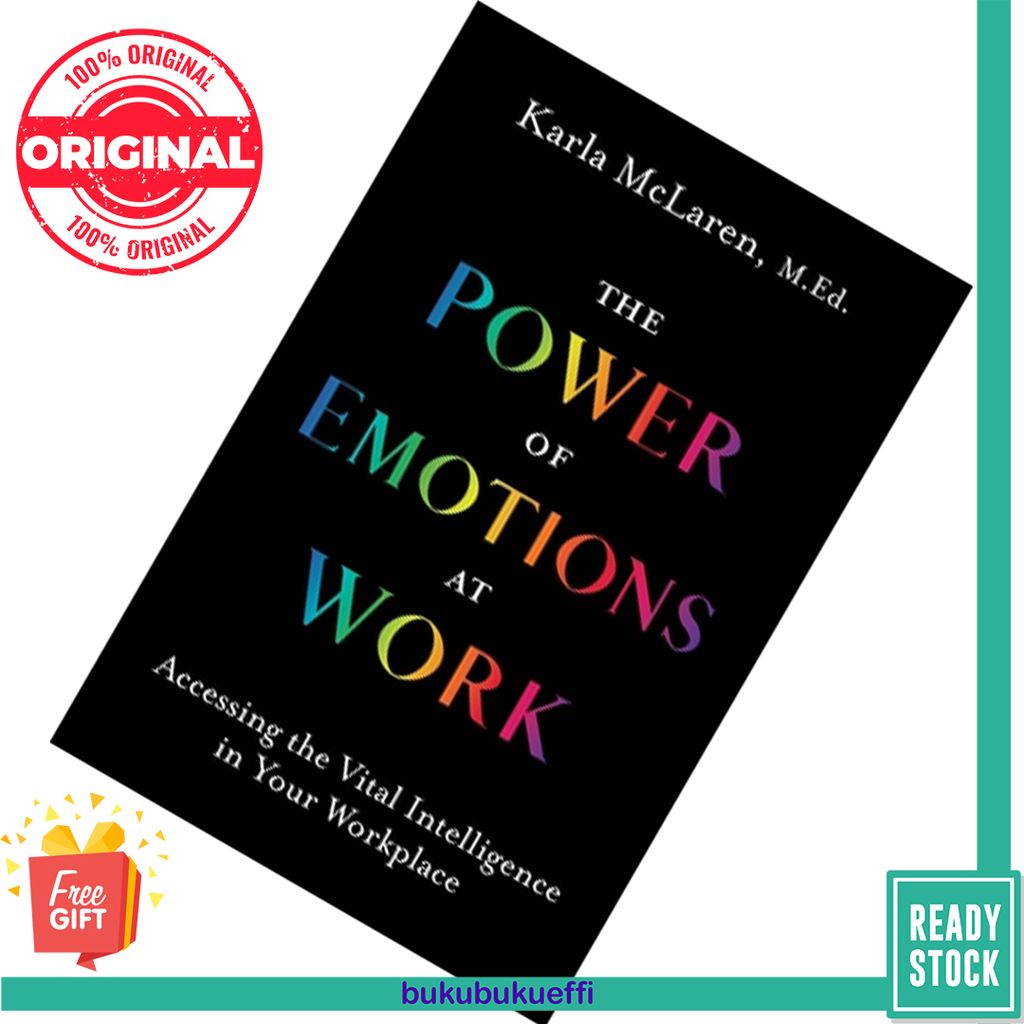 The Power of Emotions at Work Accessing the Vital Intelligence in Your Workplace by Karla McLaren 9781683645443