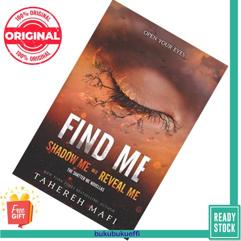 Find Me (Shatter Me #4.5, 5.5) by Tahereh Mafi 9780062906281
