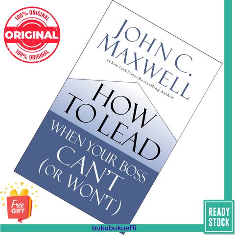 How to Lead When Your Boss Can't by John C. Maxwell [HARDCOVER] 9780785230786