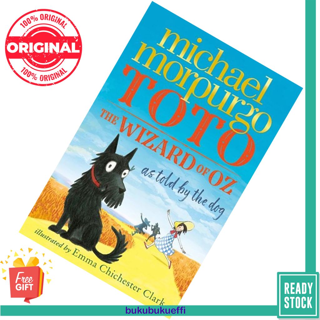Toto The Wizard of Oz as told by the dog by Michael Morpurgo , Emma Chichester Clark  (Illustrator) 9780008134624