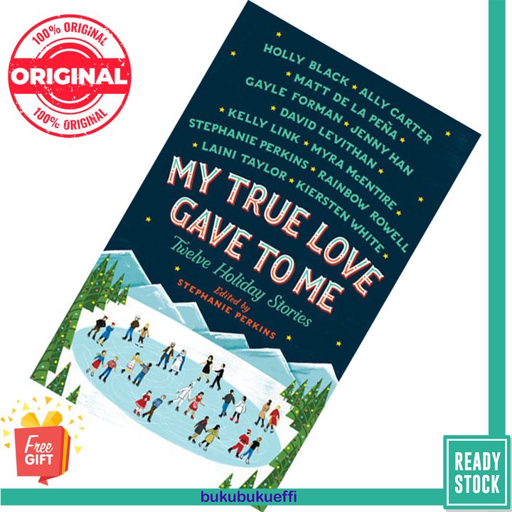 My True Love Gave to Me Twelve Holiday Stories by Stephanie Perkins (Editor) 9781250059314