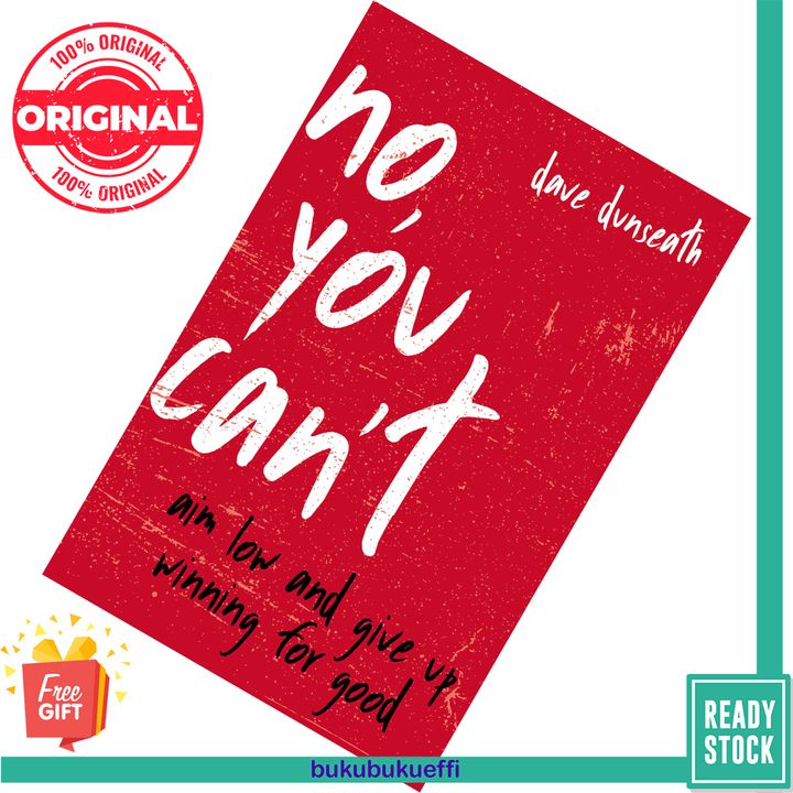 No, You Can't Aim Low and Give Up Winning for Good by Dave Dunseath 9781404110045