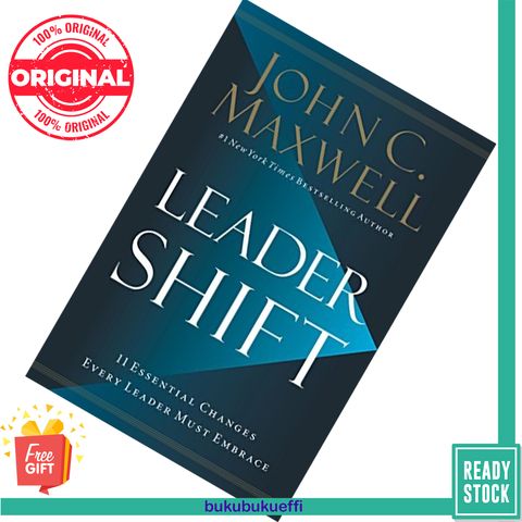 Leadershift The 11 Essential Changes Every Leader Must Embrace by John C. Maxwell  9781400212941