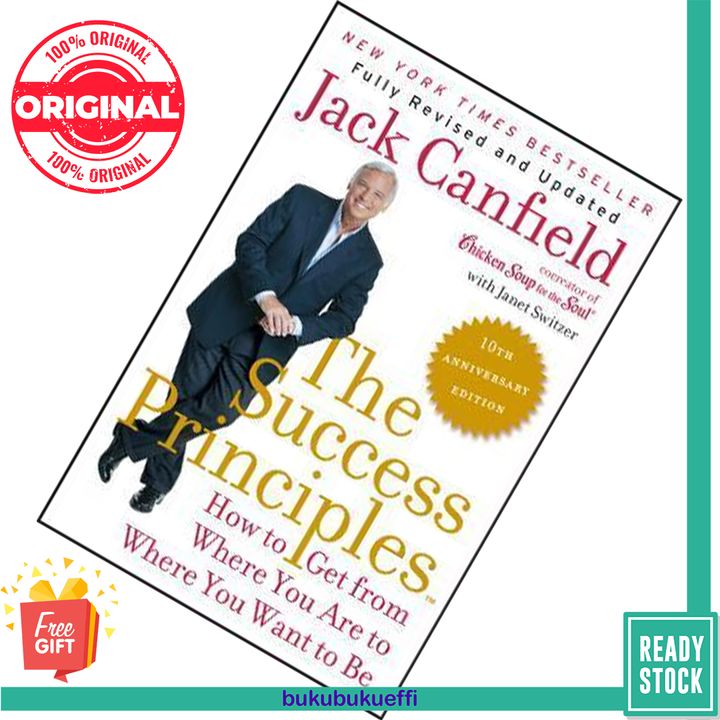 The Success Principles How to Get from Where You Are to Where You Want to Be by Jack Canfield, Janet Switzer 9780062364289