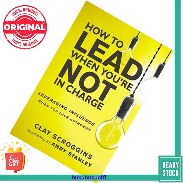 How to Lead When You're Not in Charge by Clay Scroggins 9780310536963