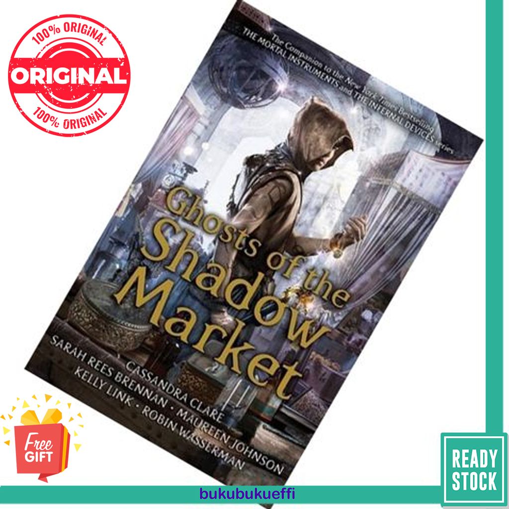 Ghosts of the Shadow Market (Ghosts of the Shadow Market #1-10) by Cassandra Clare 9781406385373