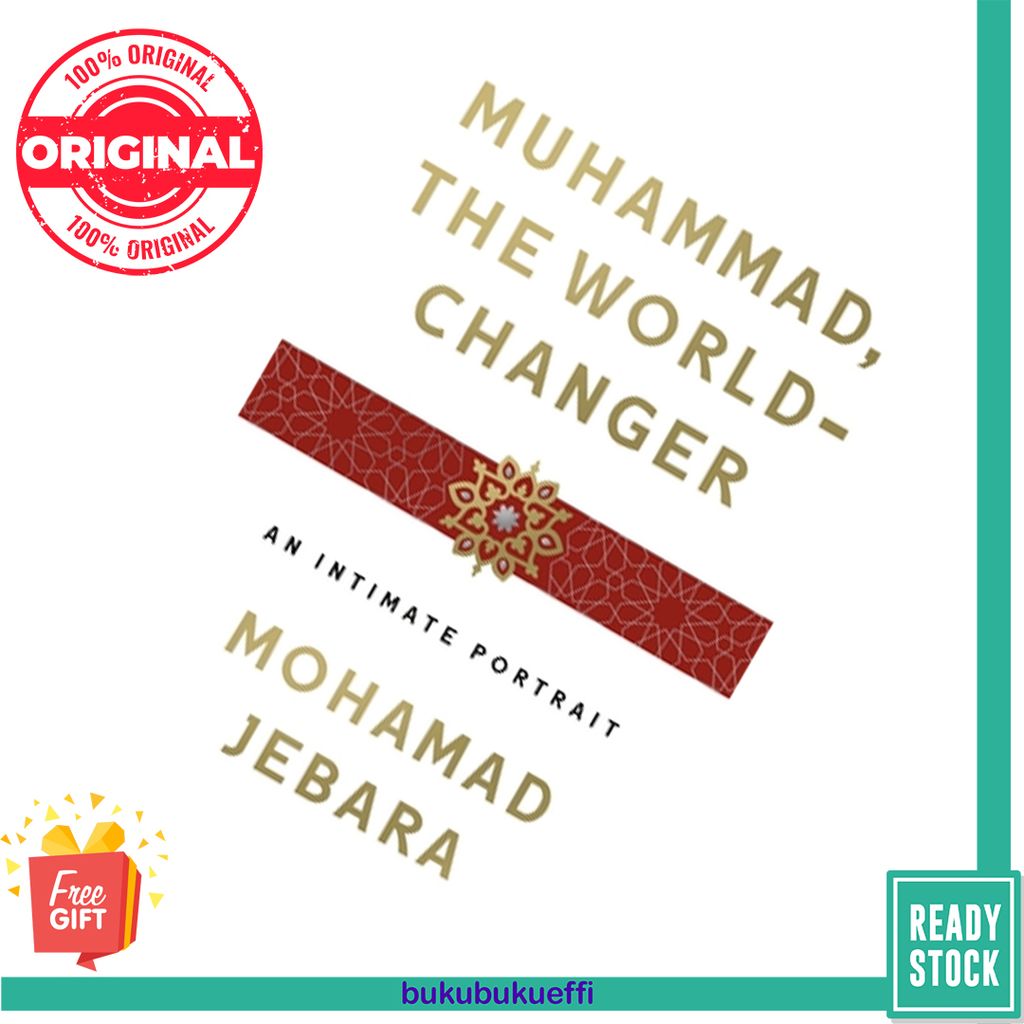 Muhammad, the World-Changer An Intimate Portrait by Mohamad Jebara [HARDCOVER] 9781250239648