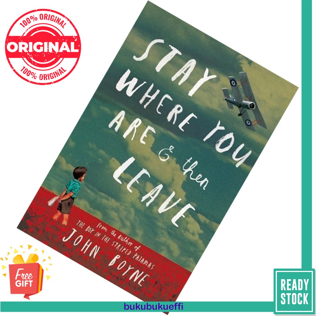 Stay Where You Are And Then Leave by John Boyne 9781627790314