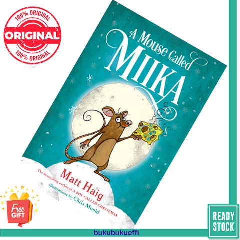 A Mouse Called Miika (Christmas #1.5) by Matt Haig , Chris Mould  (Illustrator) [HARDCOVER] 9780593377390